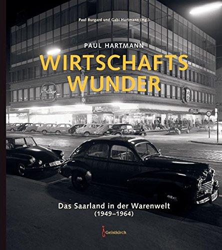 Wirtschaftswunder: Das Saarland in der Warenwelt (1949-1964)