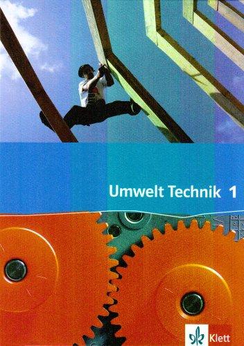 Umwelt Technik: Neubearbeitung: Umwelt Technik 1.  Neubearbeitung: Arbeit und Produktion, Bauen und Wohnen: BD 1