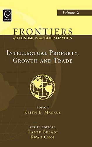 Intellectual Property, Growth and Trade (Frontiers of Economics and Globalisation) (Frontiers of Economics and Globalization, Band 2)