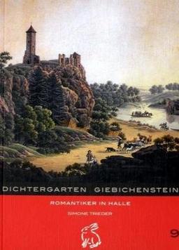 Dichtergarten Giebichenstein: Romantiker in Halle