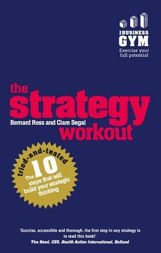 The Strategy Workout: The 10 tried-and-tested steps that will build your strategic thinking skills