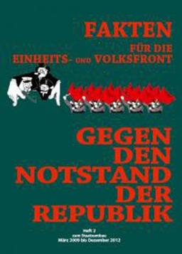 Gegen den Notstand der Republik: Fakten für die Einheits- und Volksfront - Heft 2 zum Staatsumbau 2009 - 2012