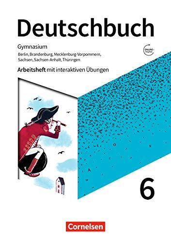 Deutschbuch Gymnasium - Berlin, Brandenburg, Mecklenburg-Vorpommern, Sachsen, Sachsen-Anhalt und Thüringen - Neue Ausgabe: 6. Schuljahr - Arbeitsheft ... Übungen auf scook.de: Mit Lösungen