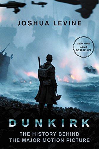 Dunkirk: The History Behind the Major Motion Picture