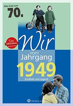 Wir vom Jahrgang 1949 - Kindheit und Jugend (Jahrgangsbände): 70. Geburtstag