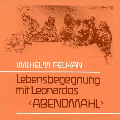 Lebensbegegnung mit Leonardos 'Abendmahl'