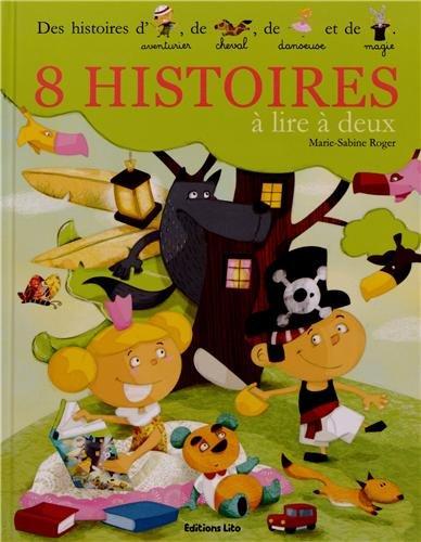 8 histoires à lire à deux : des histoires d'aventurier, de cheval, de danseuse et de magie