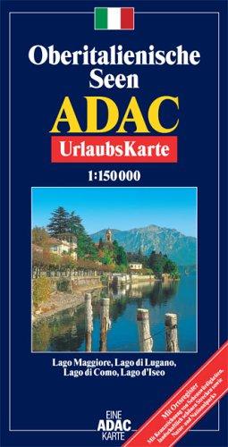 ADAC Karte, Oberitalienische Seen: Lago Maggiore, Lago di Lugano, Lago di Como, Lago d'Iseo. Mit Ortsregister. Mit Kennzeichnung von ... Strecken sowie Natur- und Nationalparks