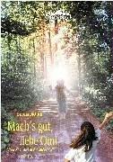 Mach's gut, liebe Omi: Vom Abschied in die andere Welt. Ein Trostbuch