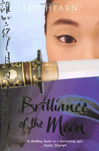 Brilliance of the Moon (Tales of the Otori 3)