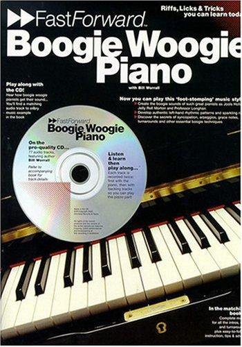 Boogie Woogie Piano - Fast Forward Series: Riffs, Licks and Tricks You Can Learn Today! (Fast Forward (Music Sales))