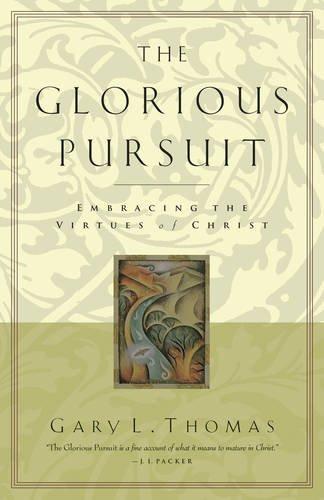 The Glorious Pursuit: Embracing the Virtues of Christ