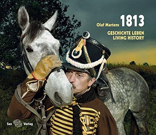 1813: Geschichte leben. Living history