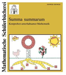 Summa summarum: Kostproben unterhaltsamer Mathematik (Mathematische Schülerbücherei)