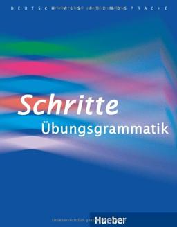 Schritte Übungsgrammatik: Deutsch als Fremdsprache / Übungsgrammatik: Niveaustufen A1-B1. Übungsgrammatik