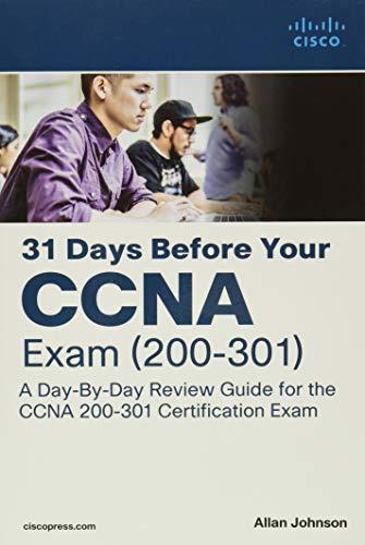 31 Days Before Your CCNA Exam: A Day-By-Day Review Guide for the CCNA 200-301 Certification Exam