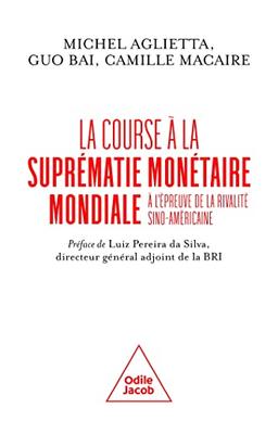 La course à la suprématie monétaire mondiale : à l'épreuve de la rivalité sino-américaine