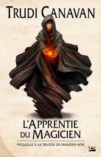 L'apprentie du magicien : la préquelle de La trilogie du magicien noir