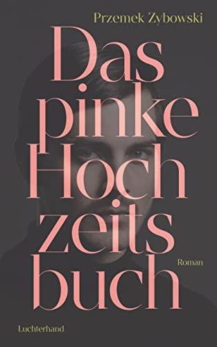 Das pinke Hochzeitsbuch: Roman