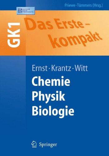 Das Erste - kompakt: Chemie Physik Biologie - GK1 (Springer-Lehrbuch)