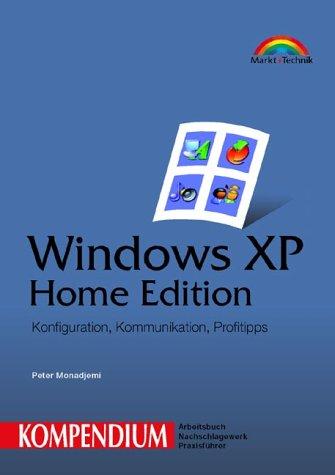 Windows XP Home Edition - Kompendium - Jubiläumsausgabe (Kompendium / Handbuch)