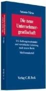 Die neue Unternehmergesellschaft: UG (haftungsbeschränkt) und vereinfachte Gründung nach neuem Recht. Mit Formularteil: Unternehmergesellschaft ... Gründung nach neuem Recht. Mit Formularteil