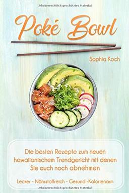 Poké Bowl: Die besten Rezepte zum hawaiianischem Trendgericht mit denen Sie auch noch abnehmen