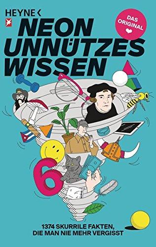 Unnützes Wissen 6: 1374 skurrile Fakten, die man nie mehr vergisst - Das Original