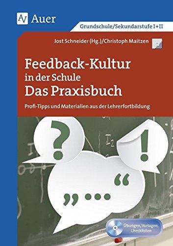 Feedback-Kultur in der Schule - das Praxisbuch: Profitipps und Materialien aus der Lehrerfortbildung (Alle Klassenstufen) (Querenburg-Praxisbücher)