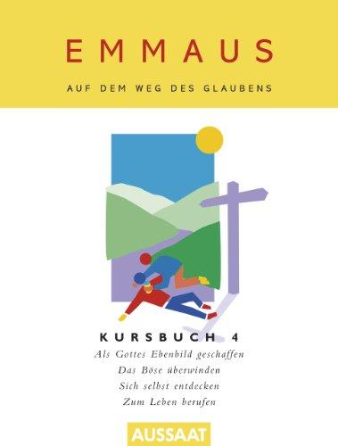 Emmaus. Auf dem Weg des Glaubens: Kursbuch 4. Als Christ leben