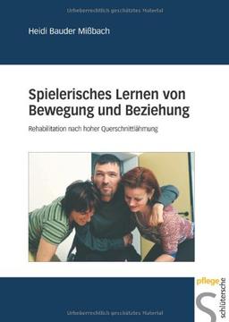 Spielerisches Lernen von Bewegung und Beziehung: Rehabilitation nach hoher Querschnittlähmung