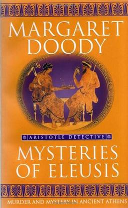 Mysteries of Eleusis: Murder and Mystery in Ancient Athens (Aristotle Detective)