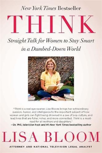 Think: Straight Talk for Women to Stay Smart in a Dumbed-Down World