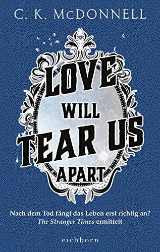 Love Will Tear Us Apart: Nach dem Tod fängt das Leben erst richtig an? The Stranger Times ermittelt.. Roman