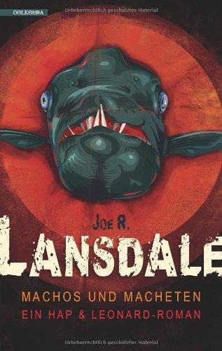 Machos und Macheten: Ein Hap & Leonard-Roman