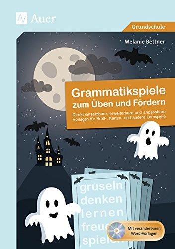 Grammatikspiele zum Üben und Fördern: Direkt einsetzbare, erweiterbare und anpassbare Vorlagen für Brett-, Karten- & andere Lernspiele (1. bis 4. Klasse)