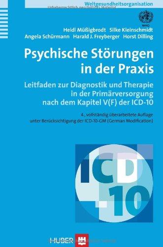 Psychische Störungen in der Praxis. Leitfaden zur Diagnostik und Therapie in der primären psychiatrisch-psycho - therapeutischen Versorgung nach dem Kapitel V (F) der ICD-10 (PHC)