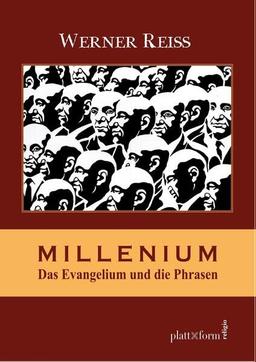 MILLENNIUM: Das Evangelium und die Phrasen (plattform RELIGIO)