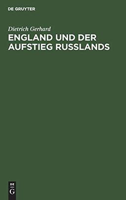 England und der Aufstieg Russlands: Zur Frage des Zusammenhanges der europäischen Staaten und ihres Ausgreifens in die Aussereuropäische Welt in Politik und Wirtschaft des 18. Jahrhunderts