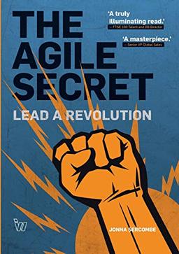 The Agile Secret: Lead A Revolution