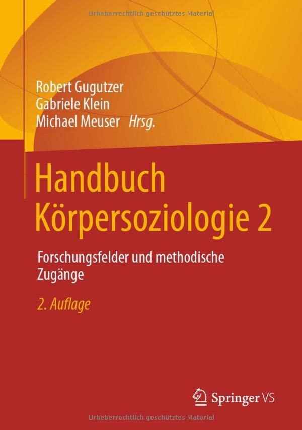 Handbuch Körpersoziologie 2: Forschungsfelder und methodische Zugänge