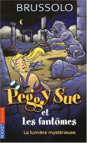 Peggy Sue et les fantômes. Vol. 9. La lumière mystérieuse