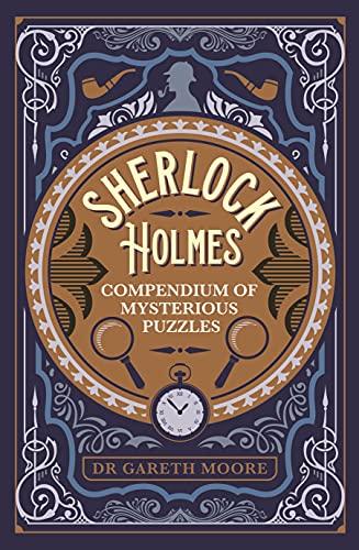 Sherlock Holmes Compendium of Mysterious Puzzles (Arcturus Classic Conundrums)