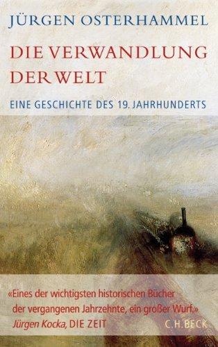 Die Verwandlung der Welt: Eine Geschichte des 19. Jahrhunderts