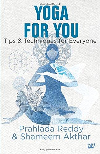 Yoga for You: Tips and Techniques for Everyone