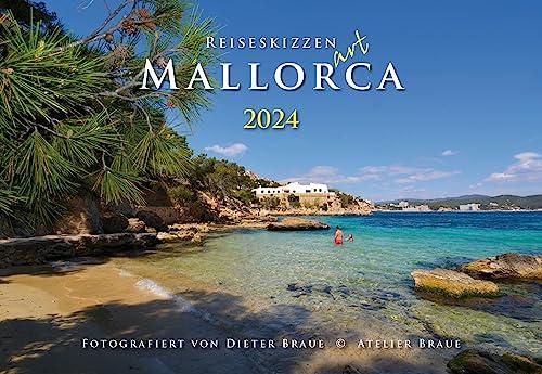 Reiseskizzen Mallorca 2024 ART: Mallorca`s Ansichten für Kenner