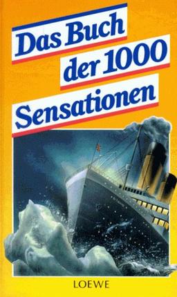 Das Buch der 1000 Sensationen. ( Ab 10 J.)