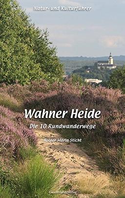 Natur- und Kulturführer Wahner Heide: Die zehn Rundwanderwege