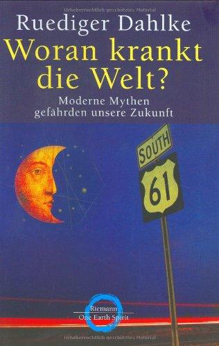 Woran krankt die Welt? Moderne Mythen gefährden unsere Zukunft.