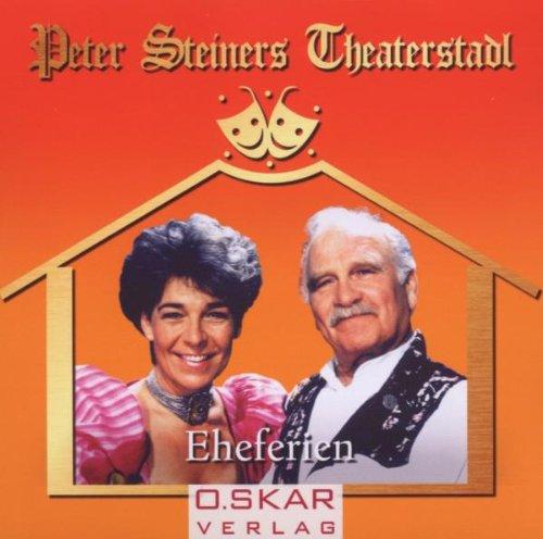 Peter Steiners Theaterstadl - Eheferien / CD . Lustspiel